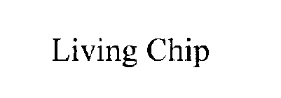 LIVING CHIP