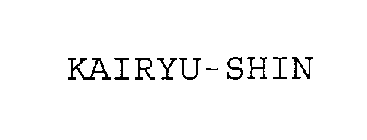 KAIRYU-SHIN