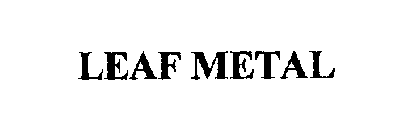 LEAF METAL