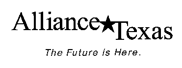 ALLIANCE TEXAS THE FUTURE IS HERE.