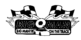 BIG O MAN BIG MAN ON THE TRACK