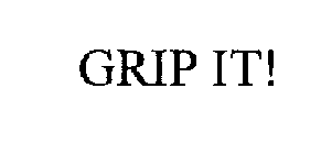 GRIP IT!