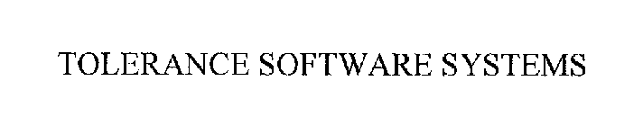 TOLERANCE SOFTWARE SYSTEMS