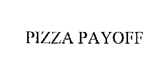 PIZZA PAYOFF