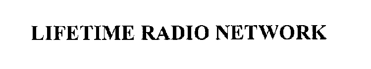 LIFETIME RADIO NETWORK