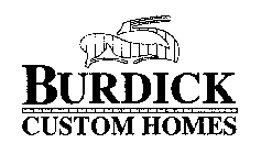 BURDICK CUSTOM HOMES