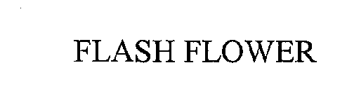 FLASH FLOWER