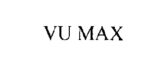 VU MAX