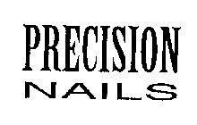 PRECISION NAILS