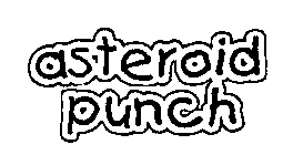 ASTEROID PUNCH