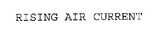 RISING AIR CURRENT