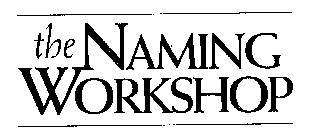 THE NAMING WORKSHOP