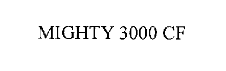MIGHTY 3000 CF