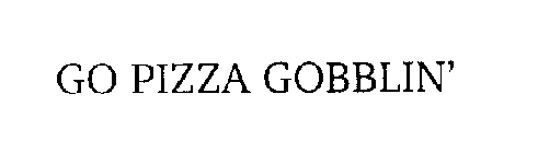 GO PIZZA GOBBLIN'