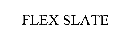 FLEX SLATE
