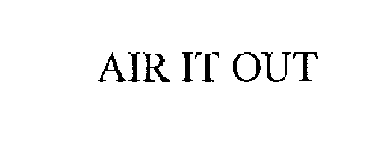 AIR IT OUT