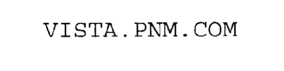 VISTA.PNM.COM