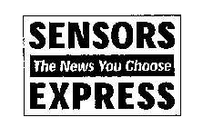 SENSORS EXPRESS THE NEWS YOU CHOOSE