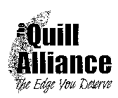THE QUILL ALLIANCE THE EDGE YOU DESERVE