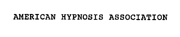 AMERICAN HYPNOSIS ASSOCIATION