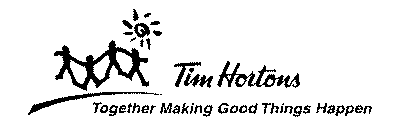 TIM HORTONS TOGETHER MAKING GOOD THINGS HAPPEN