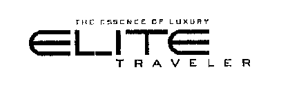 THE ESSENCE OF LUXURY ELITE TRAVELER