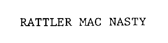 RATTLER MAC NASTY