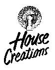 HOUSE CREATIONS