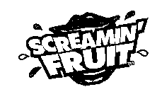 SCREAMIN' FRUIT