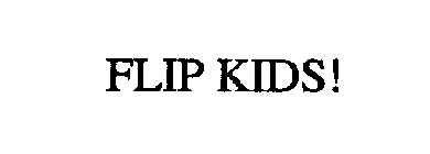 FLIP KIDS!