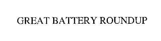 GREAT BATTERY ROUNDUP