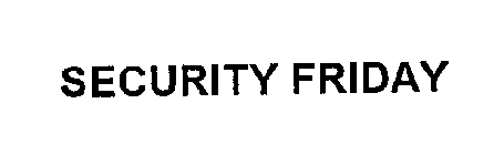 SECURITY FRIDAY