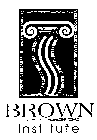 BROWN INSTITUTE