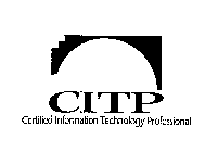 CITP CERTIFIED INFORMATION TECHNOLOGY PROFESSIONAL