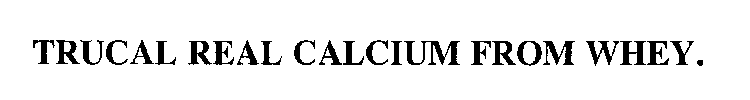 TRUCAL REAL CALCIUM FROM WHEY.