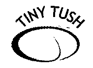 TINY TUSH