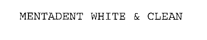 MENTADENT WHITE & CLEAN
