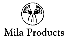 MILA PRODUCTS