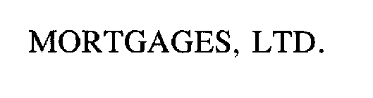 MORTGAGES, LTD.