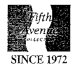 FIFTH AVENUE COLLECTION SINCE 1972