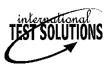 INTERNATIONAL TEST SOLUTIONS