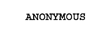 ANONYMOUS