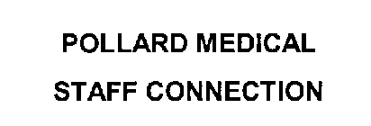 POLLARD MEDICAL STAFF CONNECTION