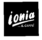 IONIA ... IL CAFFE