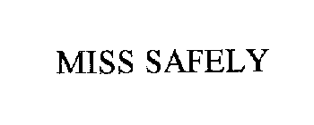 MISS SAFELY
