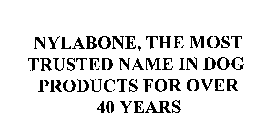 NYLABONE, THE MOST TRUSTED NAME IN DOG PRODUCTS FOR OVER 40 YEARS