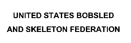 UNITED STATES BOBSLED AND SKELETON FEDERATION