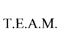 T.E.A.M.