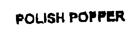 POLISH POPPER