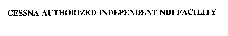 CESSNA AUTHORIZED INDEPENDENT NDI FACILITY